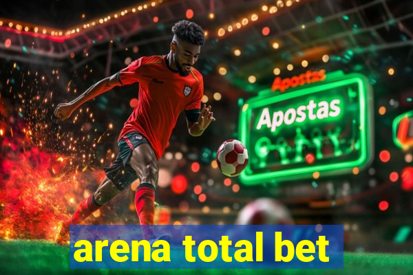 arena total bet